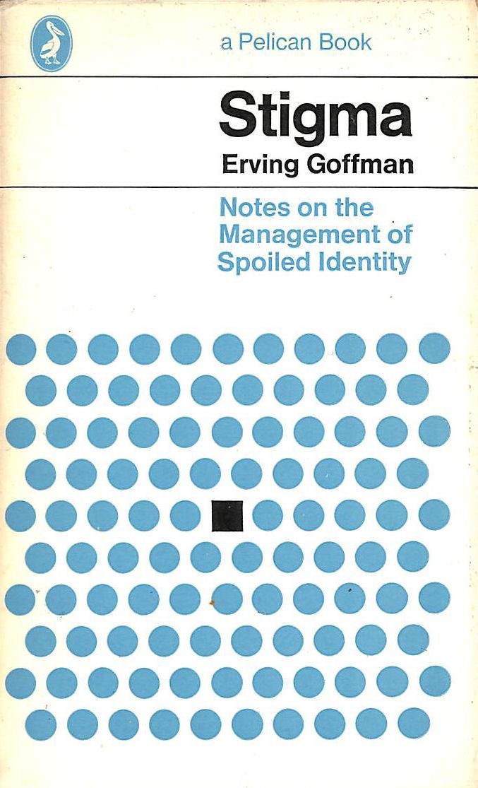 erving goffman stigma notes on the management of spoiled identity