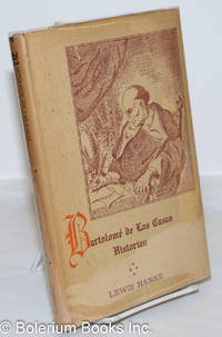 image of Bartolome de Las Casas, Historian; An Essay in Spanish Historiography