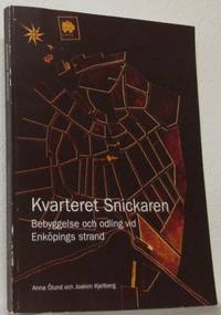 Kvarteret Snickaren. Bebyggelse och odling vid…