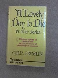 A Lovely Day to Die and Other Stories by Fremlin, Celia