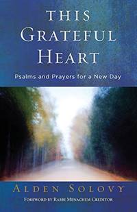 This Grateful Heart: Psalms and Prayers for a New Day