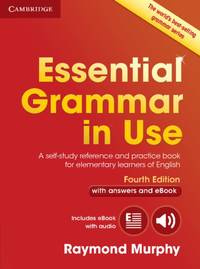 Essential Grammar in Use with Answers and Interactive eBook : A Self-Study Reference and Practice...