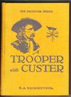 A trooper with Custer.