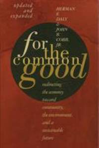 For The Common Good: Redirecting the Economy toward Community, the Environment, and a Sustainable...