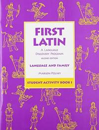 First Latin: A Language Discovery Program (Language and Family, Student Activity Book 1)