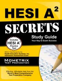 HESI A2 Secrets Study Guide : HESI A2 Test Review for the Health Education Systems, Inc....