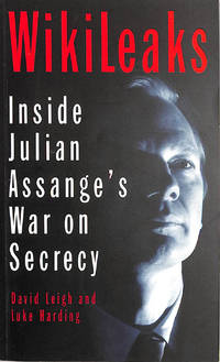 WikiLeaks: Inside Julian Assange's War on Secrecy