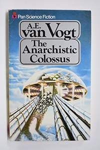 Anarchistic Colossus by Vogt, A. E. van