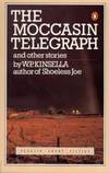 The Moccasin Telegraph and Other Stories (Penguin Short Fiction) by W. P. Kinsella - 1985-08-09