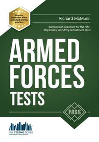 Armed Forces Tests: Sample test questions for the Army, RAF, and the Royal Navy recruitment tests...
