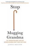 Stop Mugging Grandma: The &#039;Generation Wars&#039; and Why Boomer Blaming Won&#039;t Solve Anything by Jennie Bristow - 2019-08-13