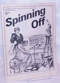 Spinning Off: a newsletter of women's culture presented by The Woman's Building March 1980: Art &...