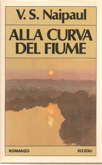 ALLA CURVA DEL FIUME - V,S, NAUIPAUL - 