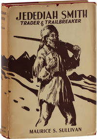 Jedediah Smith: Trade and Trail Breaker