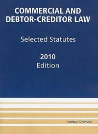 Commercial and Debtor-Creditor Law : Selected Statutes, 2010 by Douglas G. Baird; Theodore Eisenberg; Thomas H. Jackson - 2010