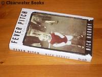 Fever Pitch. A Fan's Life. (INSCRIBED) by NICK HORNBY - Signed First Edition - 1992 - from Clearwater Books (SKU: ARC090310013)