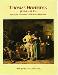 Thomas Hovenden (1840 - 1895) American Painter of Hearth and Homeland by Anne Gregory Terhune; Sylvia Yount; Naurice Frank Woods Jr - 1995-01-01