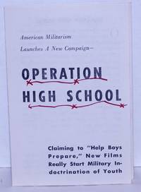 American Militarism Launches A New Campaign - Operation High School. Claiming to "Help Boys Prepare," New Films Really Start Military Indoctrination of Youth