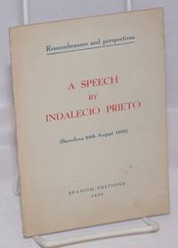 Remembrances and perspectives: A speech by Indalecio Prieto (Barcelona 28th August 1938)