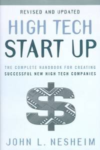High Tech Start up, Revised and Updated : The Complete Handbook for Creating Successful New High...