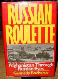 Russian Roulette:   Afghanistan Through Russian Eyes