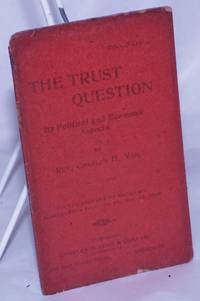image of The trust question; its political and economic aspects