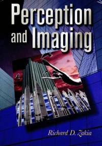 Perception and Imaging by Richard D. Zakia - 1997