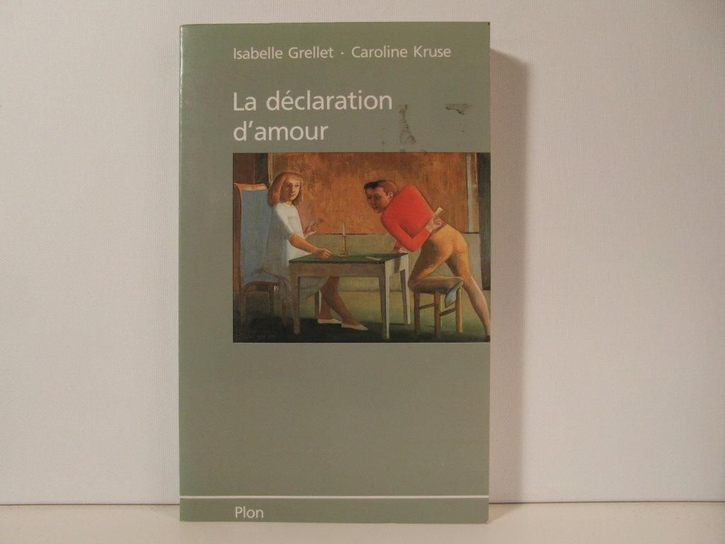 La Declaration D 39 Amour By Kruse Caroline Grellet Isabelle Paperback 1990 From Bidonlivre Sku 4485