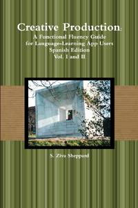 Creative Production: A Functional Fluency Guide for Language-Learning App Users, Spanish Edition...