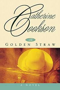 Golden Straw: A Novel by Cookson, Catherine