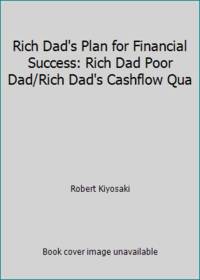 Rich Dad's Plan for Financial Success: Rich Dad Poor Dad/Rich Dad's Cashflow Qua