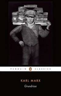 Grundrisse: Foundations of the Critique of Political Economy (Penguin Classics) by Karl Marx - 1993-07-05