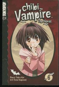 cover of Chibi Vampire: The Novel, Volume 6