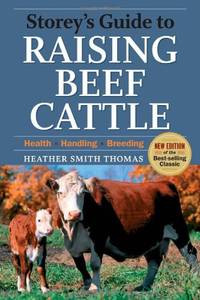 Storey's Guide to Raising Beef Cattle (Storeys Guide to Raising)