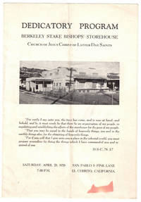Dedicatory Program. Berkeley Stake Bishops' Storehouse, Church of Jesus Christ of Latter Day Saints. Saturday, April 29, 1950. San Pablo & Fink Lane. El Cerrito, California