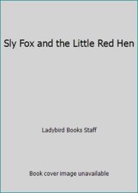 Sly Fox and the Little Red Hen