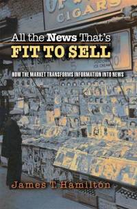All the News That's Fit to Sell: How the Market Transforms Information Into News