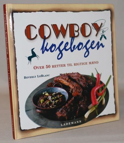 Cowboykogebogen : over 50 retter til rigtige mænd.