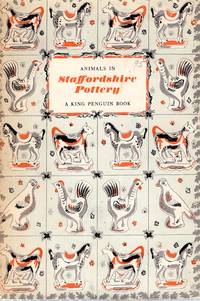 Animals In Staffordshire Pottery by Rackham,Bernard - 1953