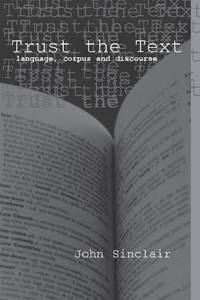 Trust the Text: Language, Corpus and Discourse