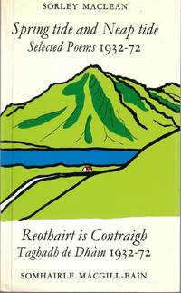 Spring Tide and Neap Tide, Selected Poems 1932 - 72 / Reothairt is Contraigh, Taghadh de Dhain 1932 - 72