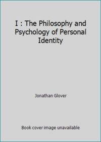 I : The Philosophy and Psychology of Personal Identity