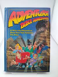 Adventure Bible Handbook: A Wild Spectacular High-Tech Trip through the Bible