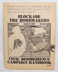 Blockade the Bombmakers: June 14, 1982 Civil Disobedience Campaign Handbook