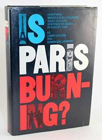 Is Paris Burning? by Larry Collins and Dominque Lapierre - 1965