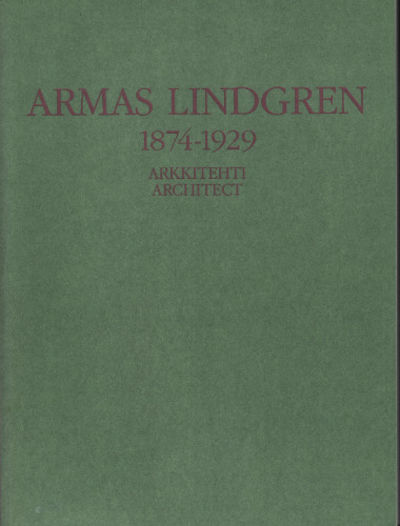 ARMAS LINDGREN 1874-1929 arkkitehti / architect.