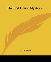 The Red House Mystery by Milne, A. A