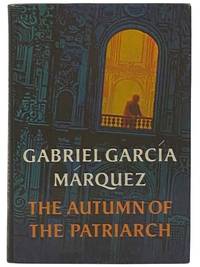 The Autumn of the Patriarch by Marquez, Gabriel Garcia - 1976