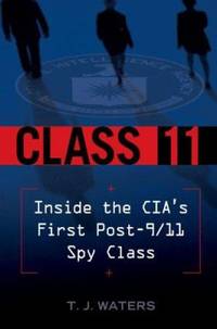 Class 11 : Inside the CIA's First Post-9/11 Spy Class