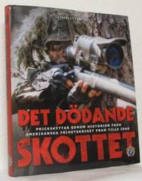 Det dödande skottet. Prickskyttar genom historien…